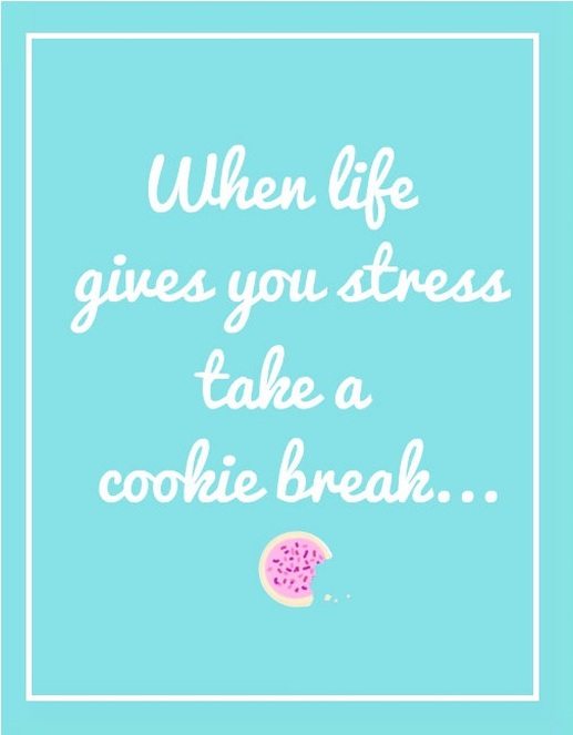 {Sweets Occasions} When life gives you stress take a cookie break